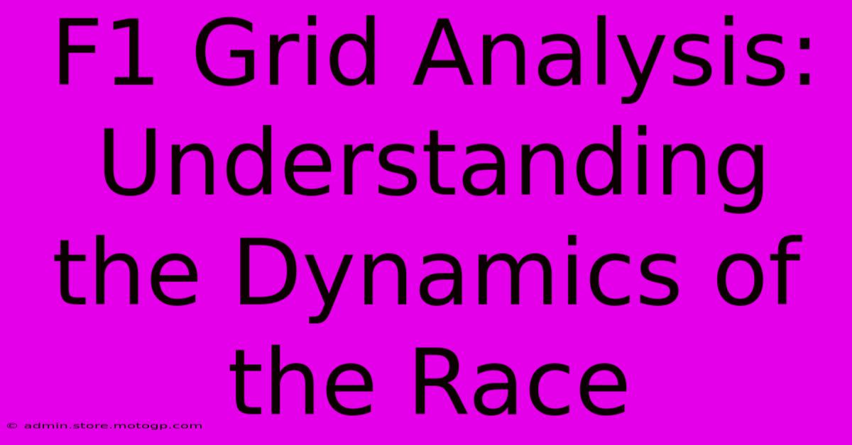 F1 Grid Analysis: Understanding The Dynamics Of The Race