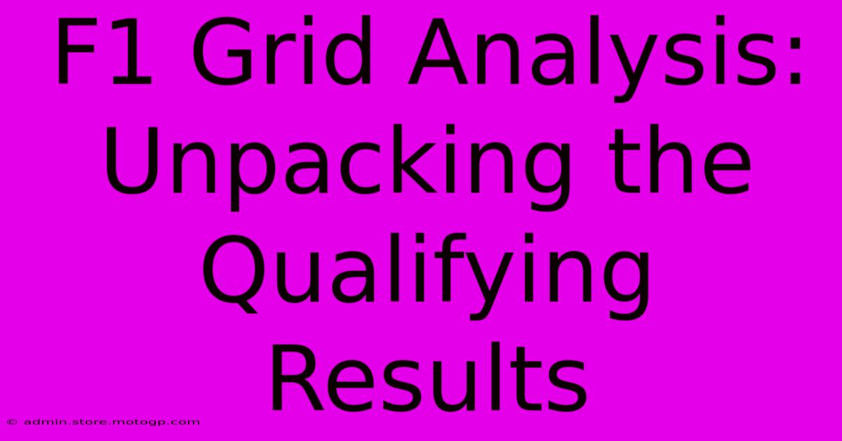 F1 Grid Analysis:  Unpacking The Qualifying Results