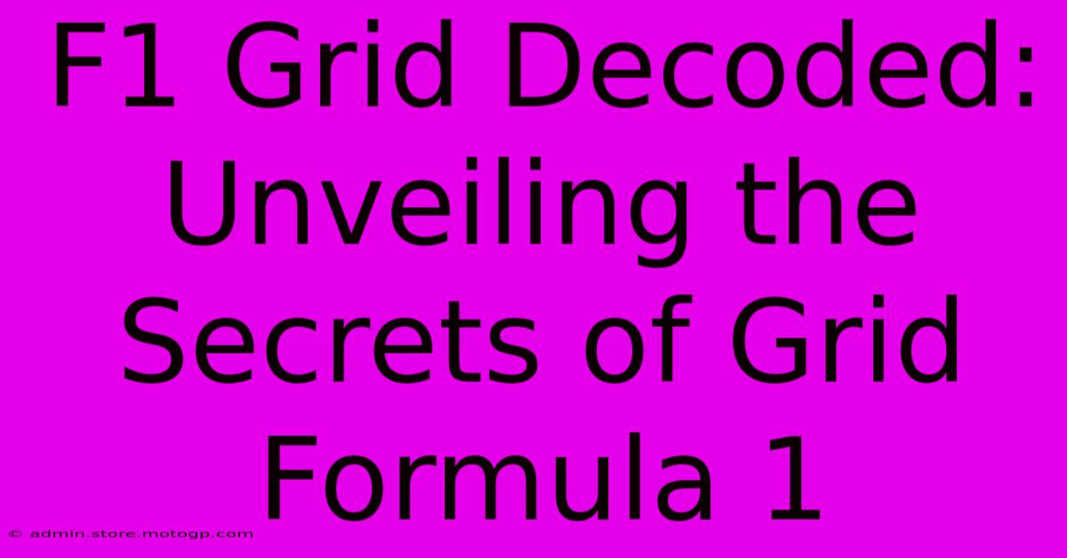 F1 Grid Decoded: Unveiling The Secrets Of Grid Formula 1