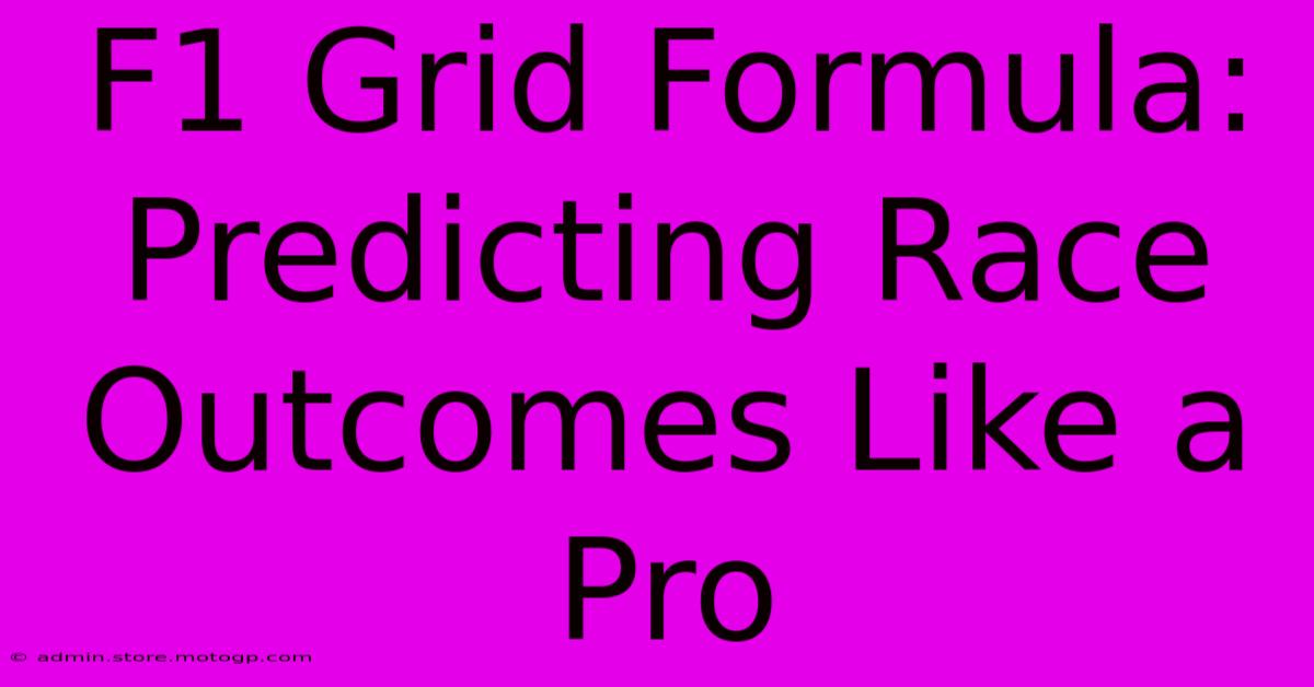 F1 Grid Formula: Predicting Race Outcomes Like A Pro