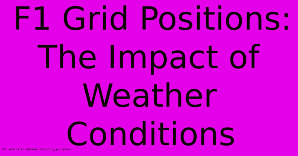 F1 Grid Positions: The Impact Of Weather Conditions