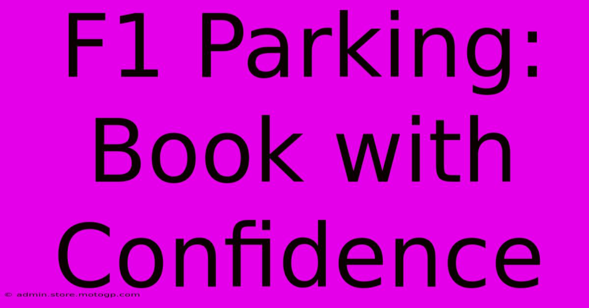 F1 Parking: Book With Confidence