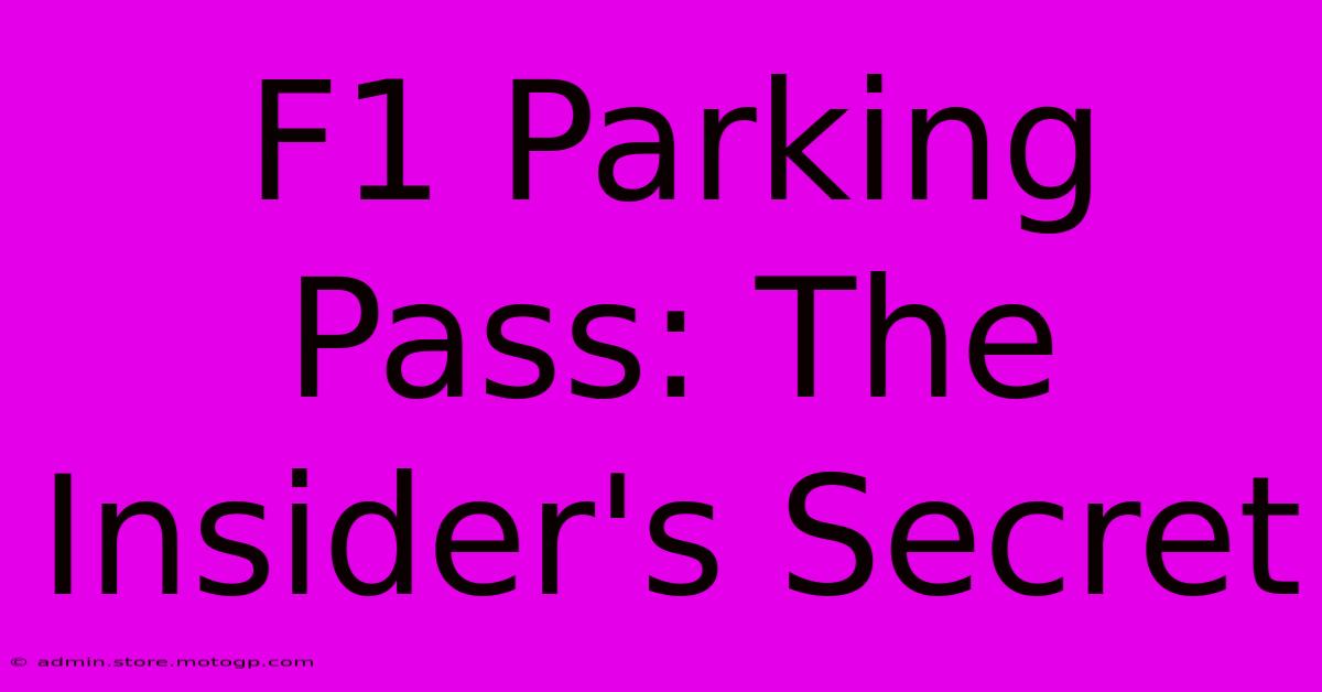 F1 Parking Pass: The Insider's Secret