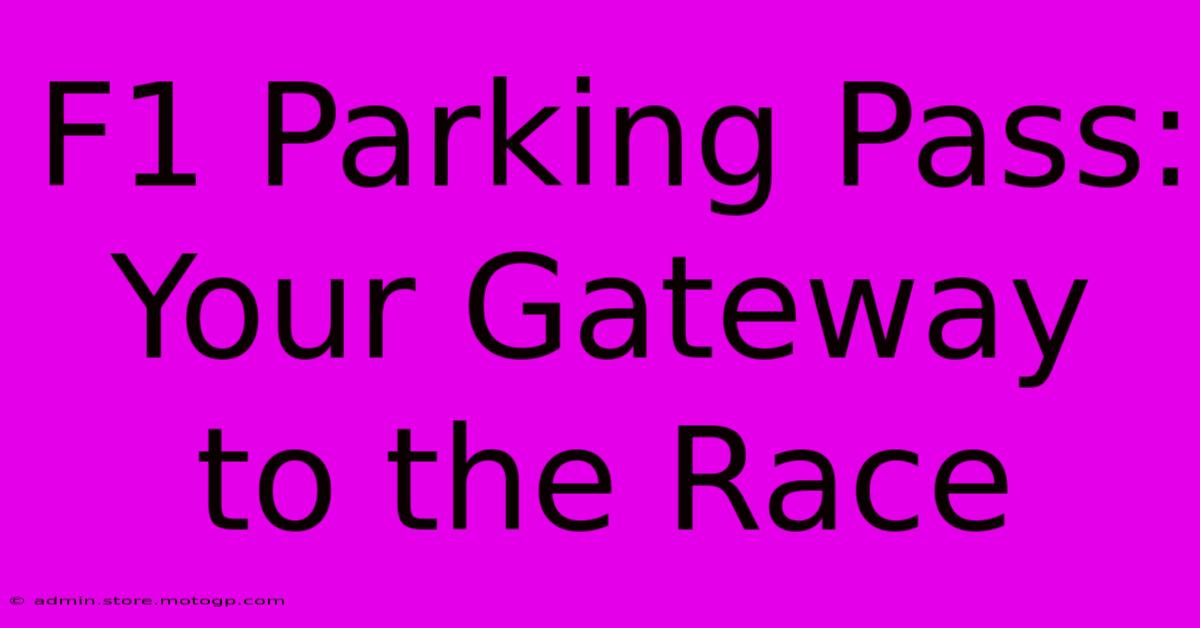 F1 Parking Pass: Your Gateway To The Race