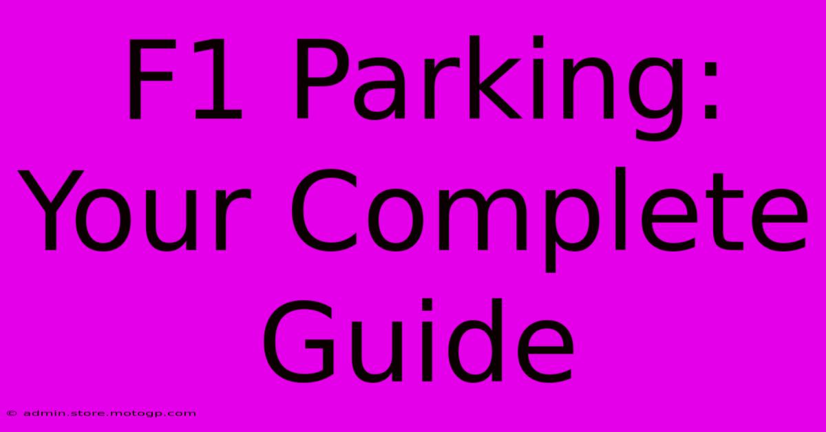 F1 Parking: Your Complete Guide