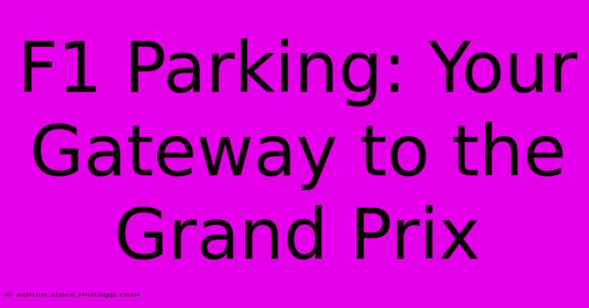 F1 Parking: Your Gateway To The Grand Prix