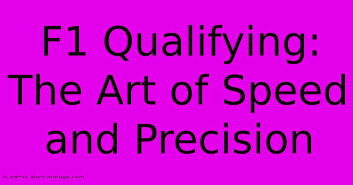 F1 Qualifying: The Art Of Speed And Precision