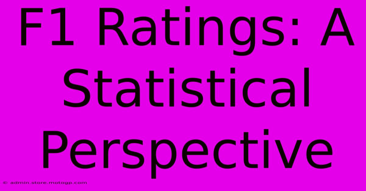 F1 Ratings: A Statistical Perspective