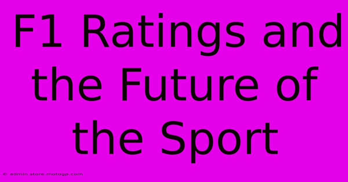 F1 Ratings And The Future Of The Sport