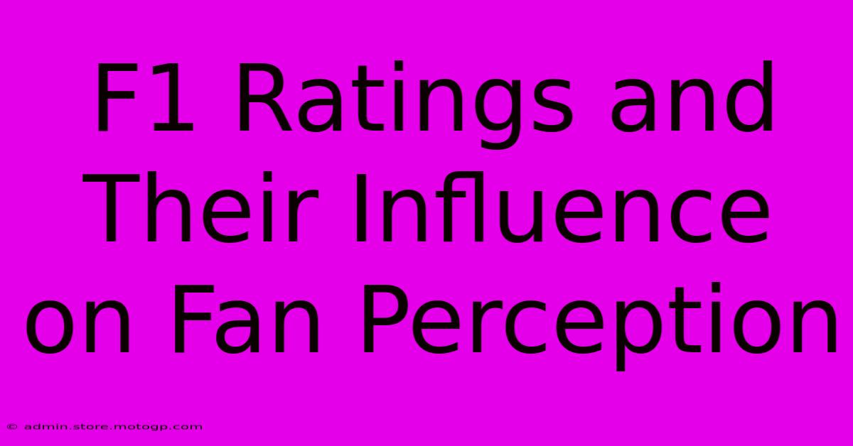 F1 Ratings And Their Influence On Fan Perception