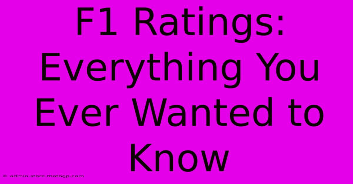 F1 Ratings: Everything You Ever Wanted To Know