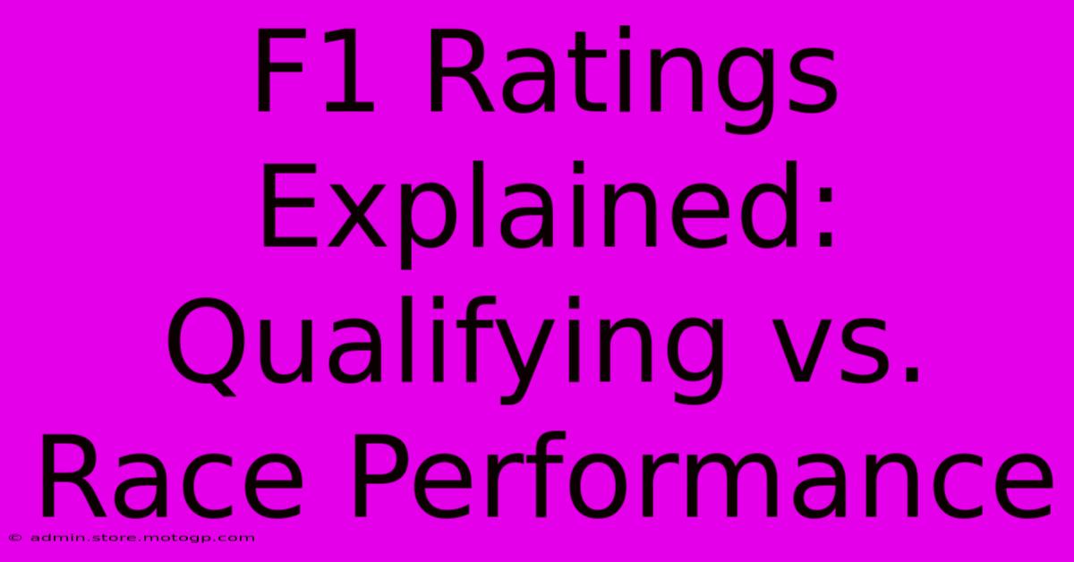 F1 Ratings Explained: Qualifying Vs. Race Performance