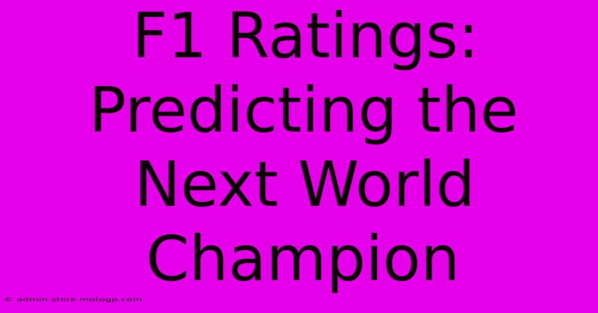 F1 Ratings: Predicting The Next World Champion