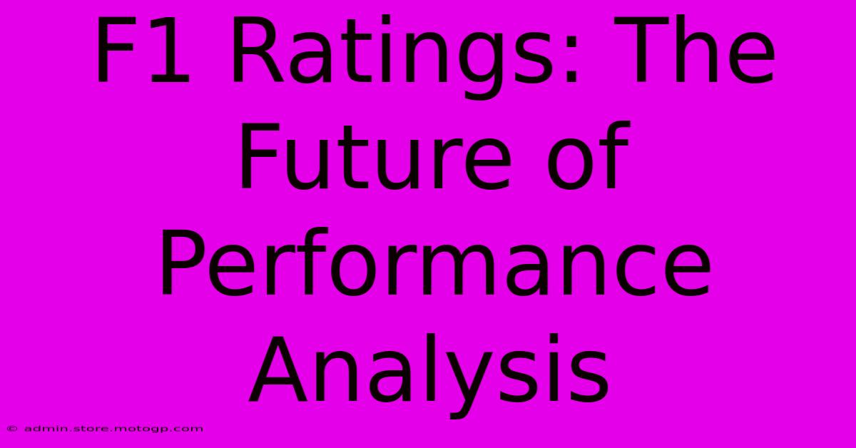 F1 Ratings: The Future Of Performance Analysis