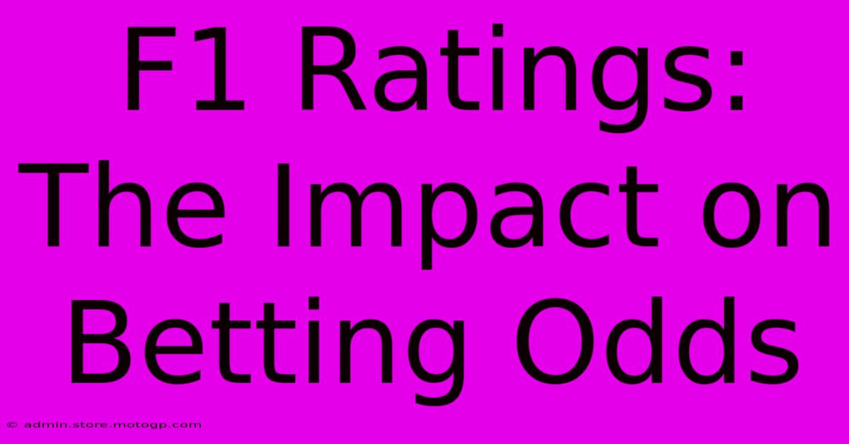 F1 Ratings: The Impact On Betting Odds