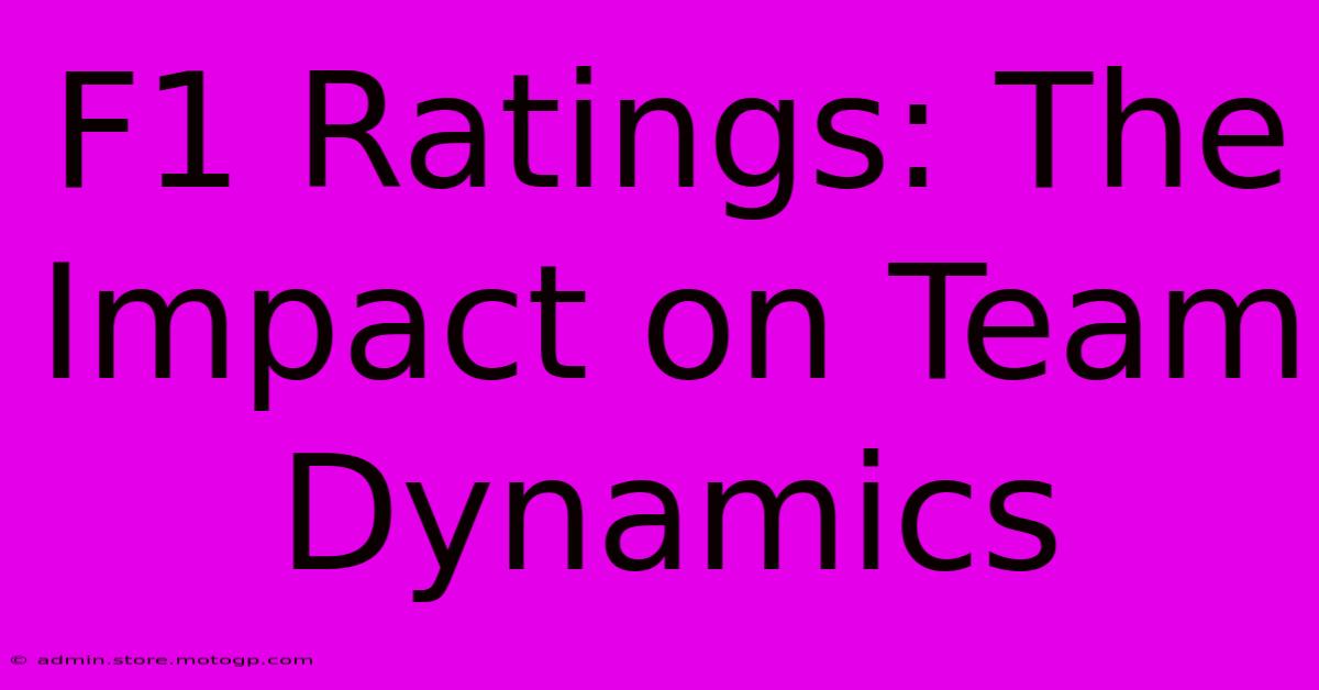 F1 Ratings: The Impact On Team Dynamics