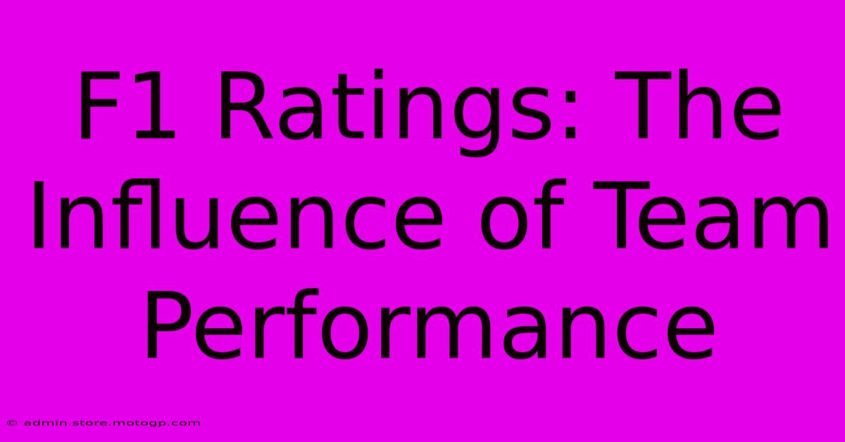 F1 Ratings: The Influence Of Team Performance