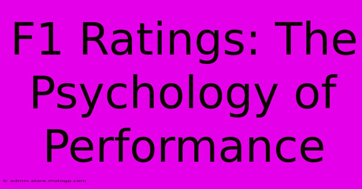 F1 Ratings: The Psychology Of Performance