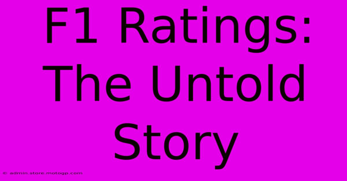 F1 Ratings: The Untold Story