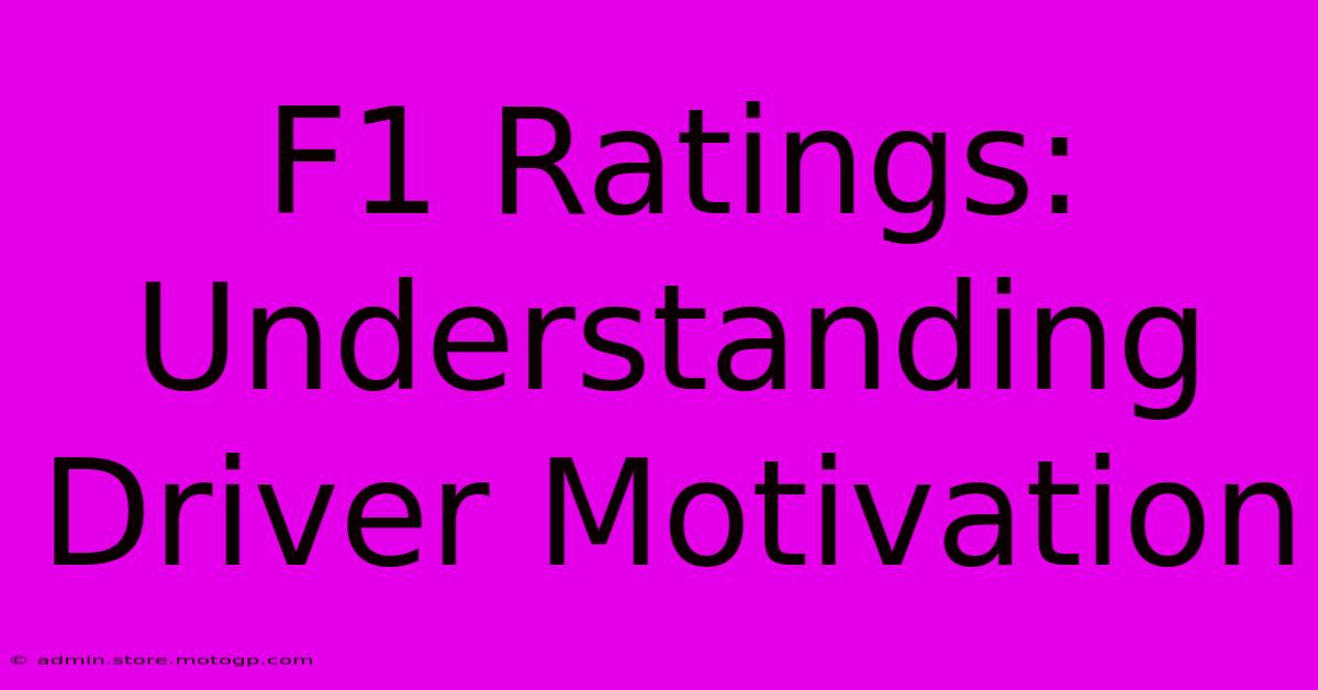 F1 Ratings: Understanding Driver Motivation