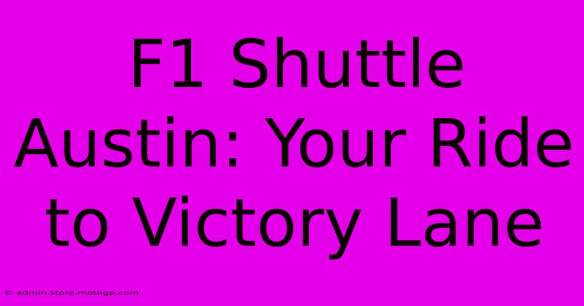 F1 Shuttle Austin: Your Ride To Victory Lane