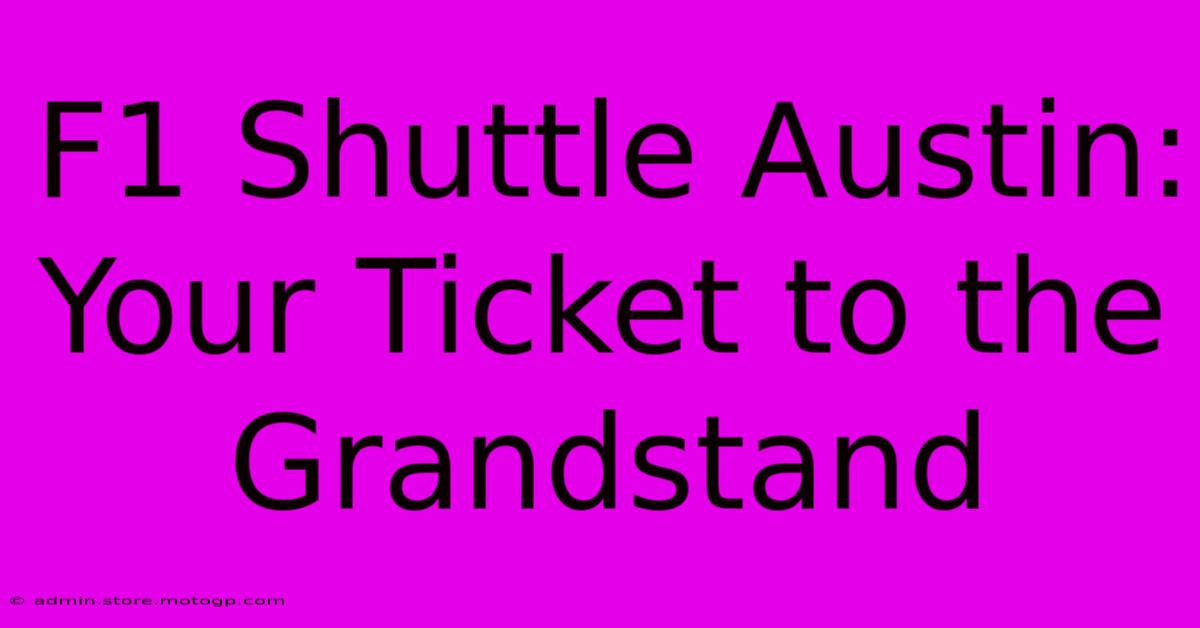 F1 Shuttle Austin: Your Ticket To The Grandstand