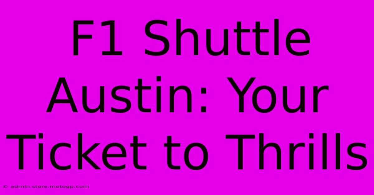 F1 Shuttle Austin: Your Ticket To Thrills