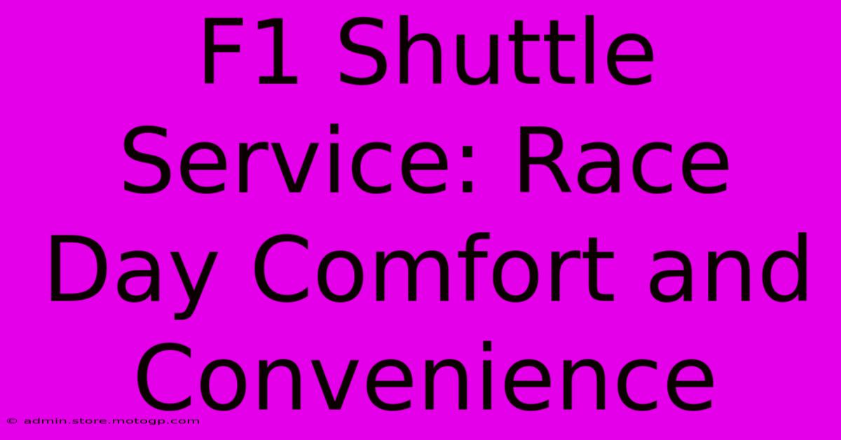 F1 Shuttle Service: Race Day Comfort And Convenience