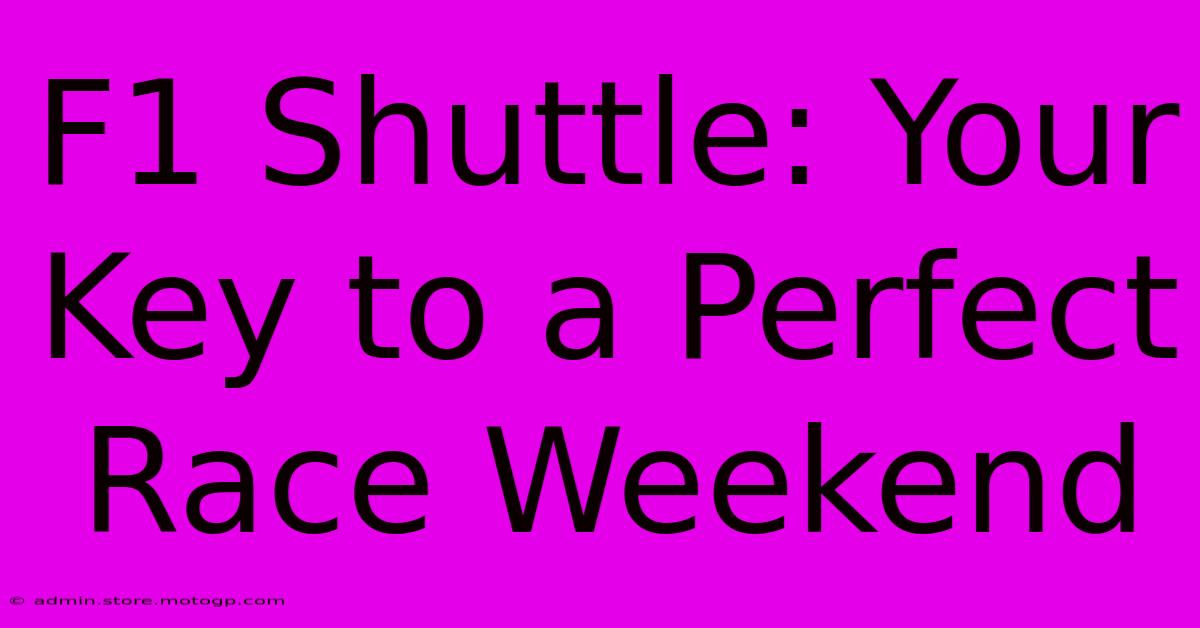 F1 Shuttle: Your Key To A Perfect Race Weekend