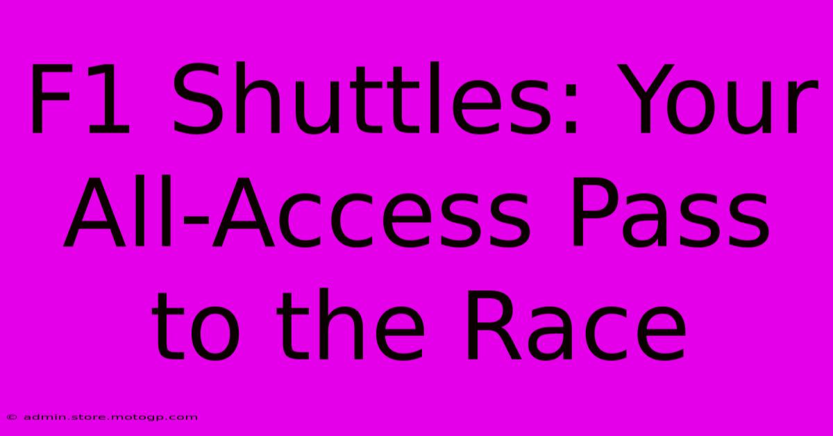 F1 Shuttles: Your All-Access Pass To The Race