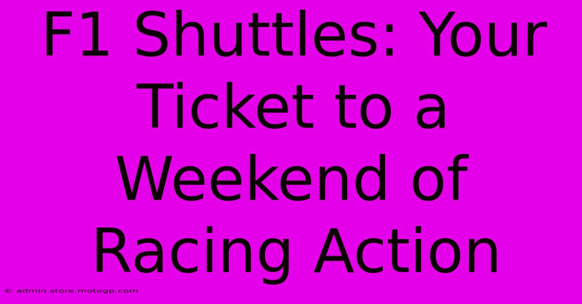 F1 Shuttles: Your Ticket To A Weekend Of Racing Action