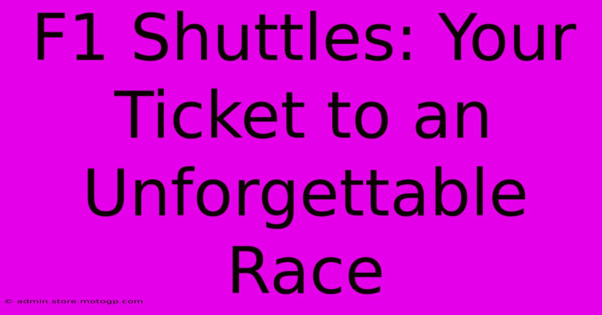 F1 Shuttles: Your Ticket To An Unforgettable Race