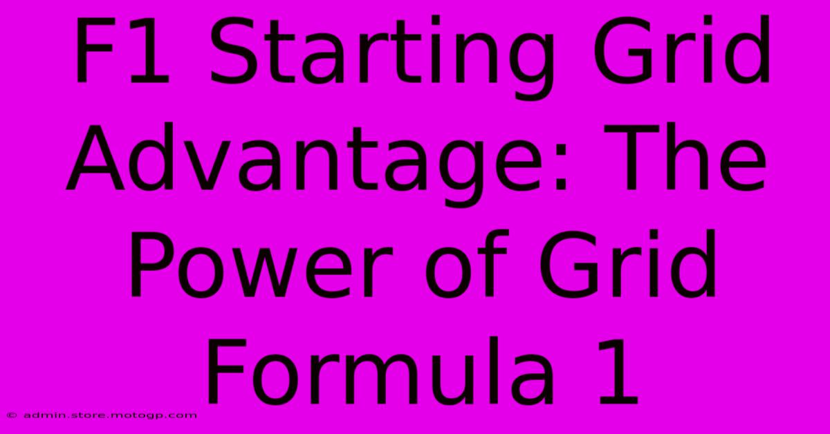 F1 Starting Grid Advantage: The Power Of Grid Formula 1