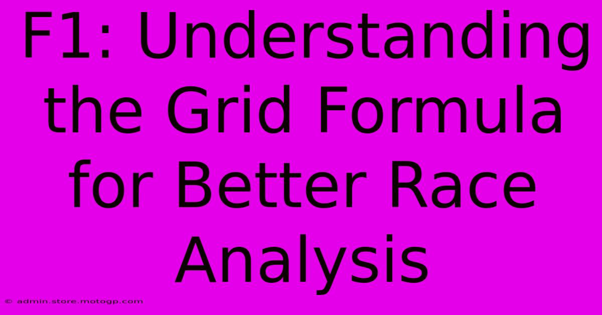 F1: Understanding The Grid Formula For Better Race Analysis