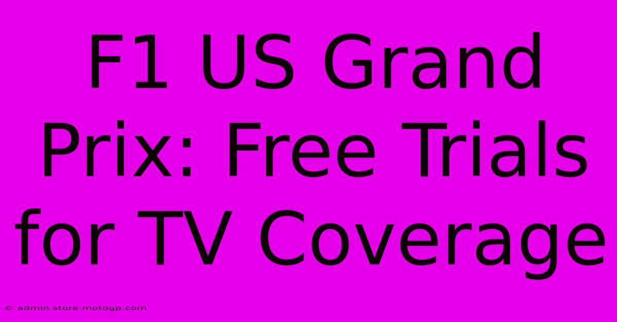 F1 US Grand Prix: Free Trials For TV Coverage