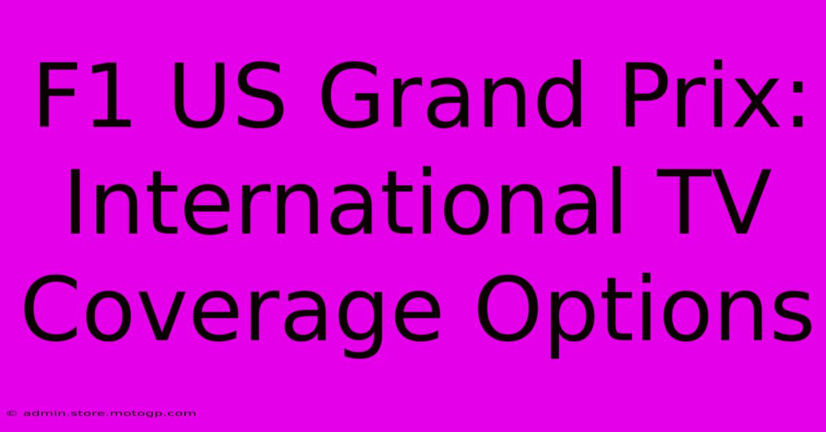 F1 US Grand Prix: International TV Coverage Options