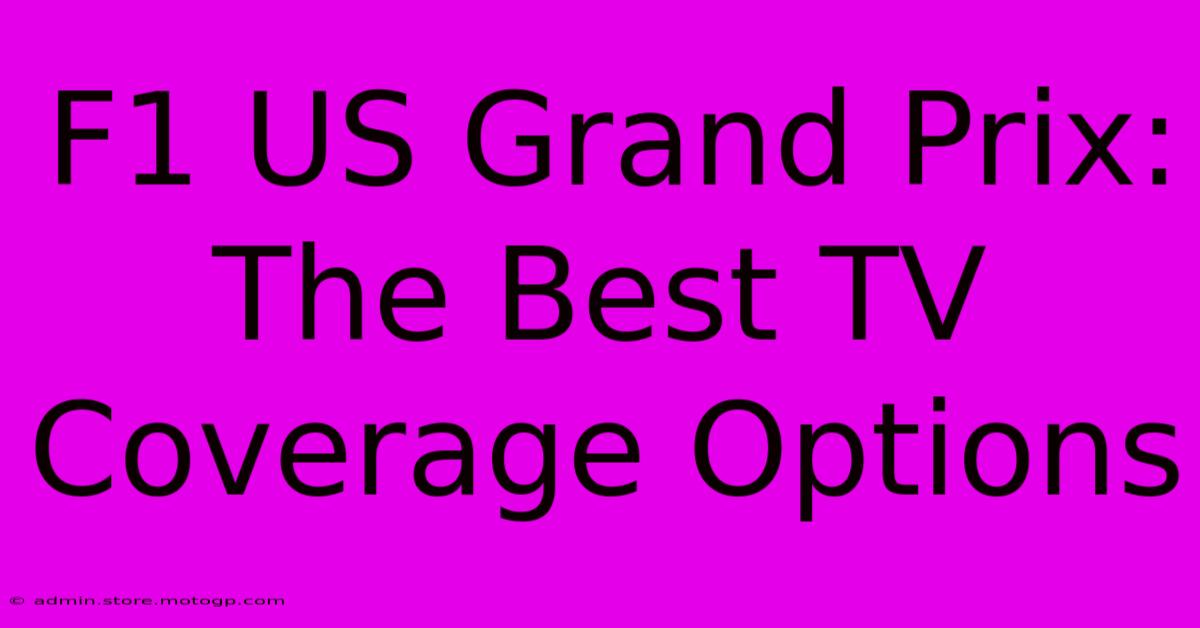 F1 US Grand Prix: The Best TV Coverage Options