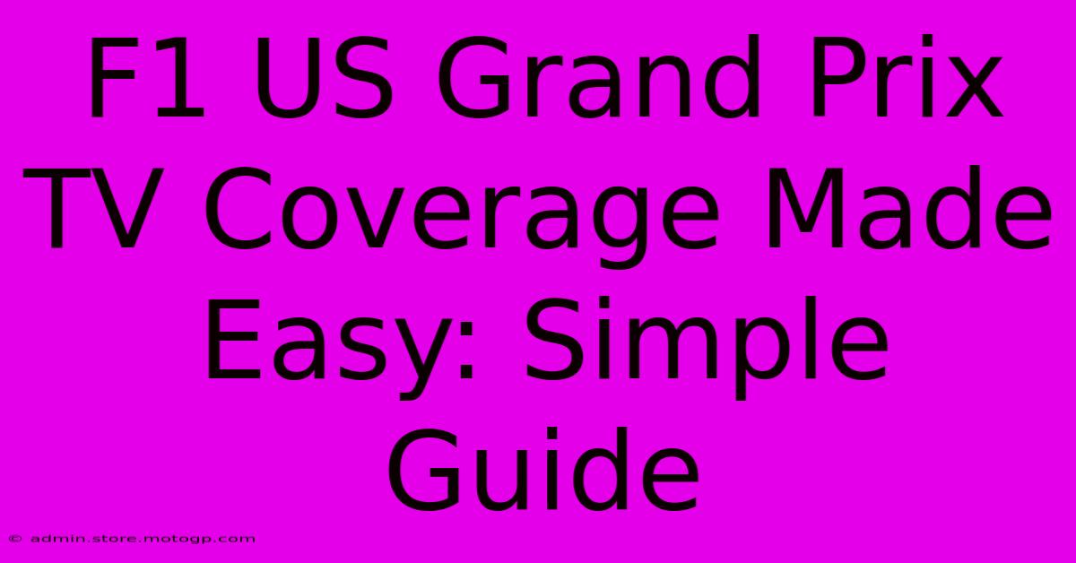 F1 US Grand Prix TV Coverage Made Easy: Simple Guide