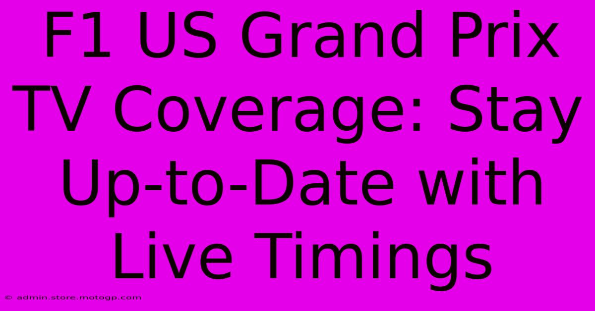 F1 US Grand Prix TV Coverage: Stay Up-to-Date With Live Timings