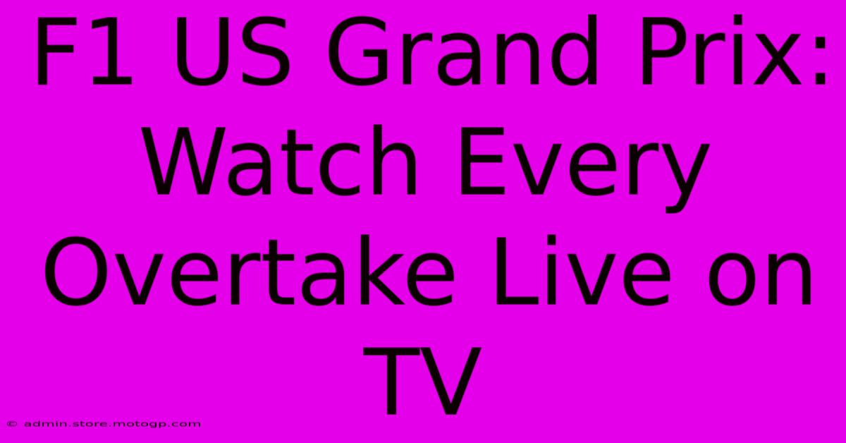 F1 US Grand Prix: Watch Every Overtake Live On TV