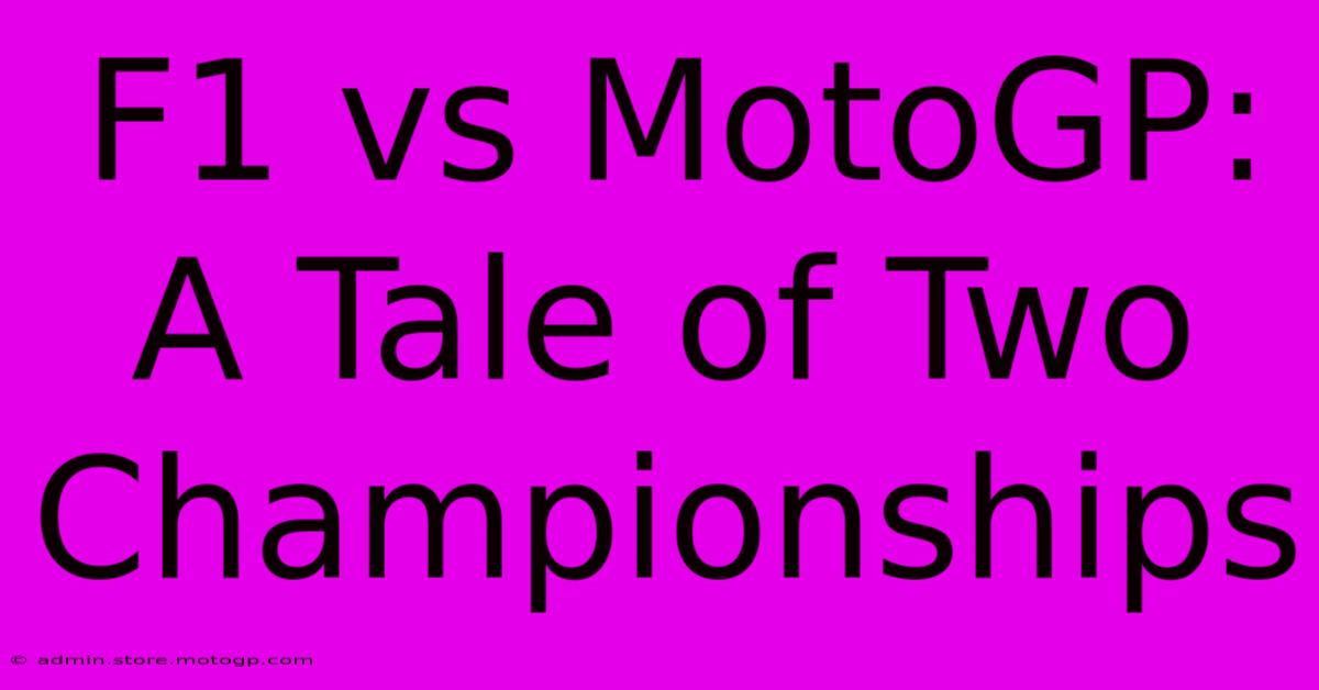 F1 Vs MotoGP: A Tale Of Two Championships