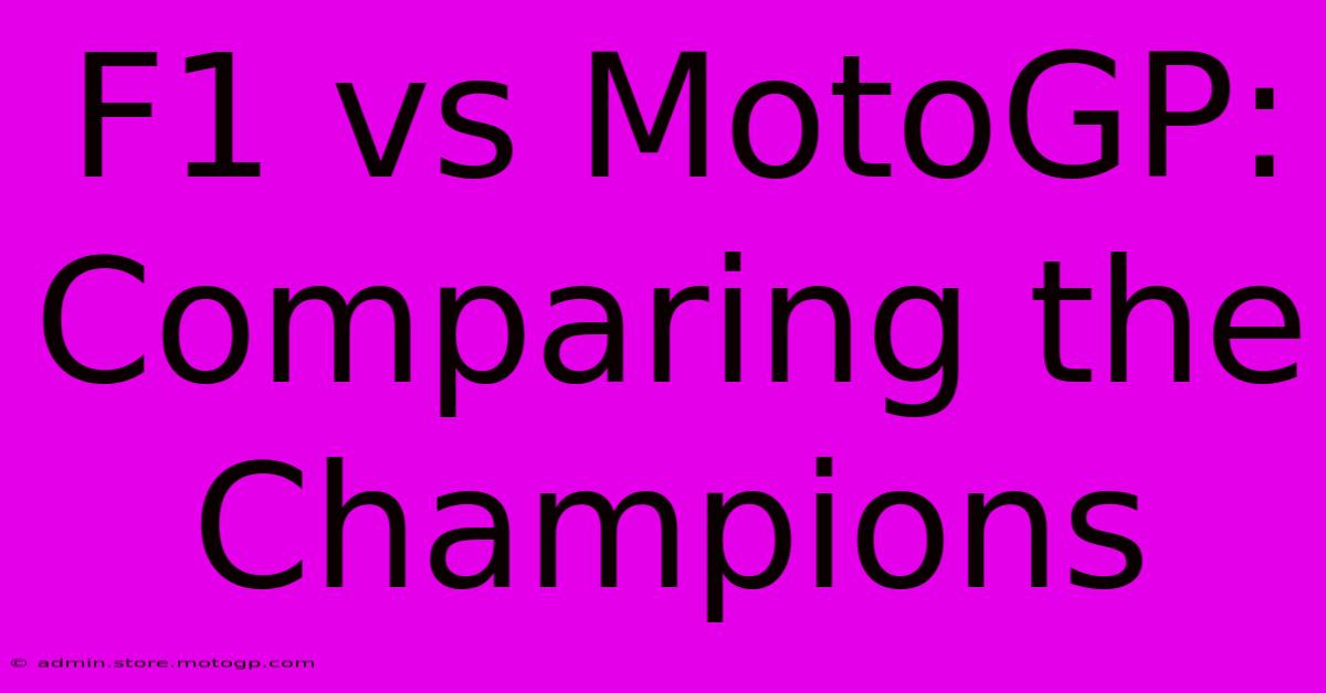 F1 Vs MotoGP: Comparing The Champions