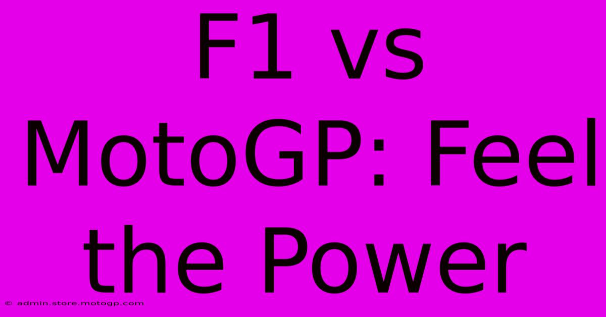 F1 Vs MotoGP: Feel The Power