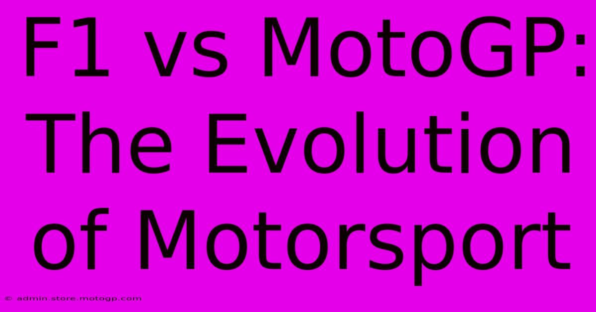 F1 Vs MotoGP: The Evolution Of Motorsport