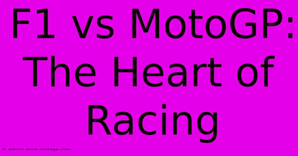 F1 Vs MotoGP: The Heart Of Racing