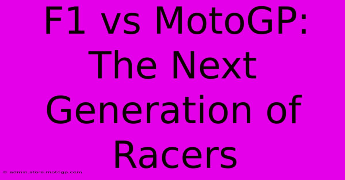 F1 Vs MotoGP: The Next Generation Of Racers