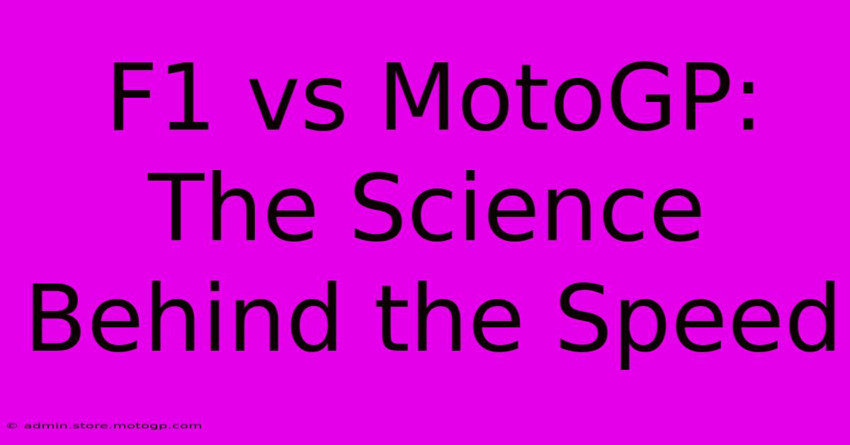 F1 Vs MotoGP: The Science Behind The Speed