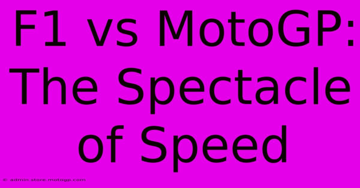 F1 Vs MotoGP: The Spectacle Of Speed