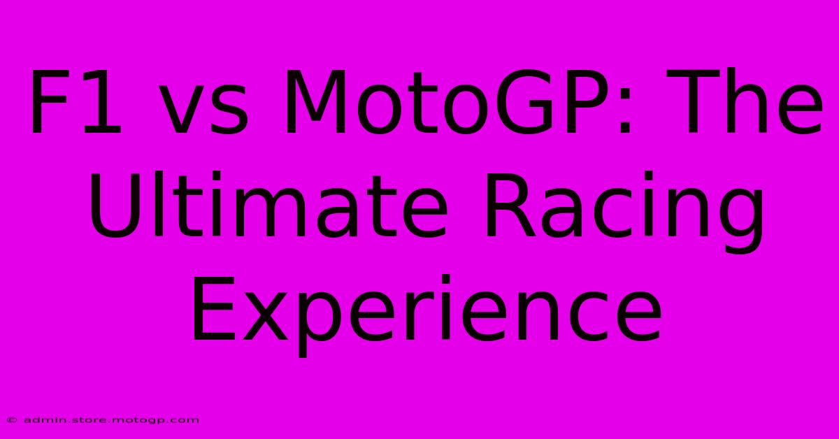 F1 Vs MotoGP: The Ultimate Racing Experience