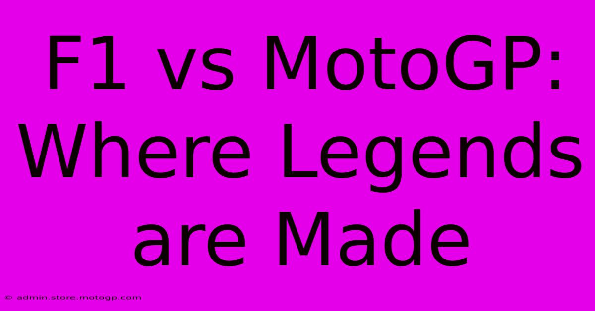 F1 Vs MotoGP: Where Legends Are Made